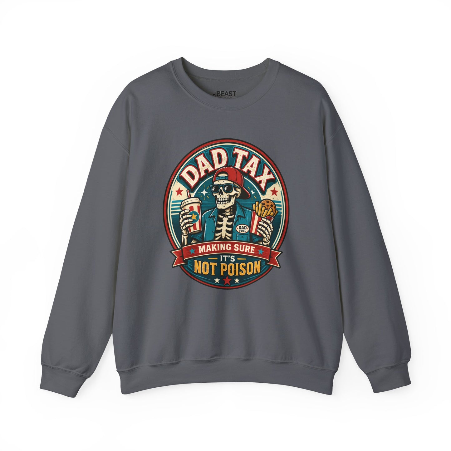 Dad Tax: Making Sure It's Not Poison Sweatshirt