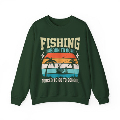 Born To Go Forced To Go To School Sweatshirt