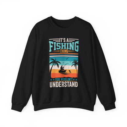 It's A Fishing Thing You Wouldn't Understand Sweatshirt