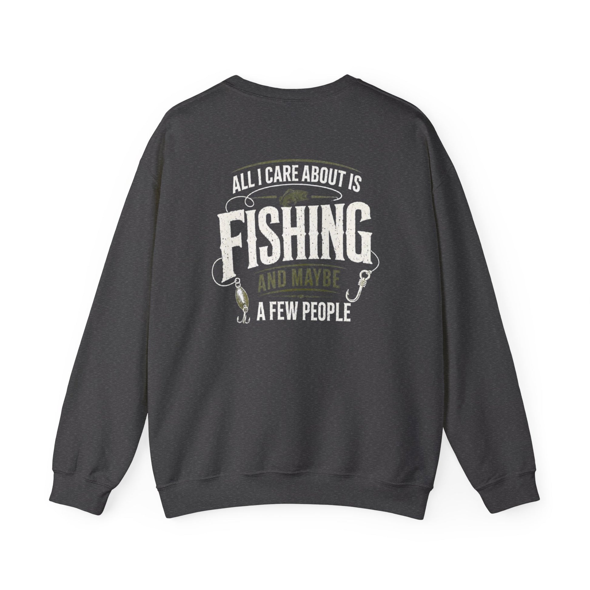 black sweatshirt with all i care about is fishing and maybe a few people design for anglers and fishermen