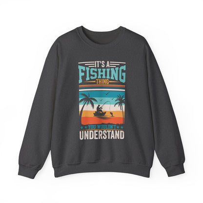 It's A Fishing Thing You Wouldn't Understand Sweatshirt