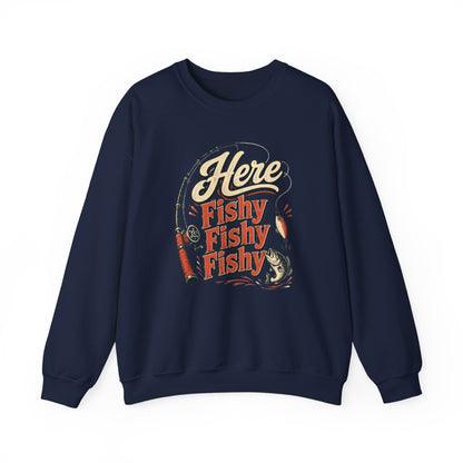 Here Fishy Fishy Fishy Fishing Sweatshirt