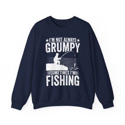 I'm Not Always Grumpy Sometimes I'm Fishing Sweatshirt