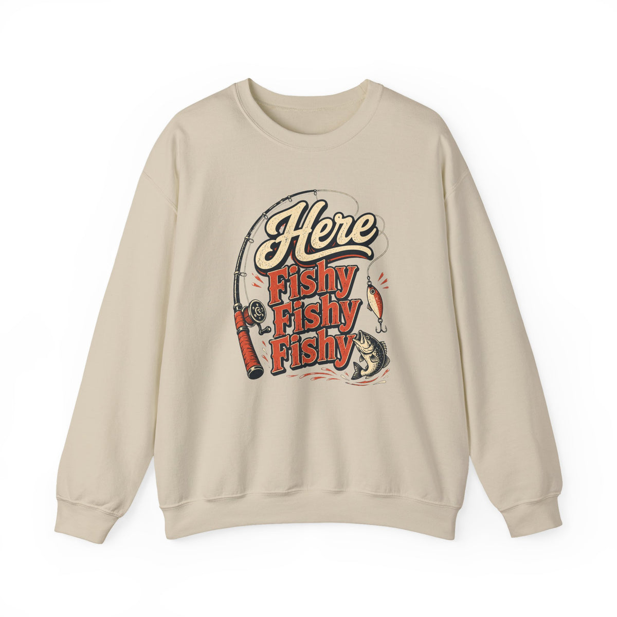 Here Fishy Fishy Fishy Fishing Sweatshirt