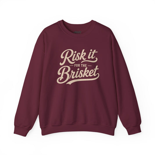 Risk It for the Brisket BBQ Sweatshirt