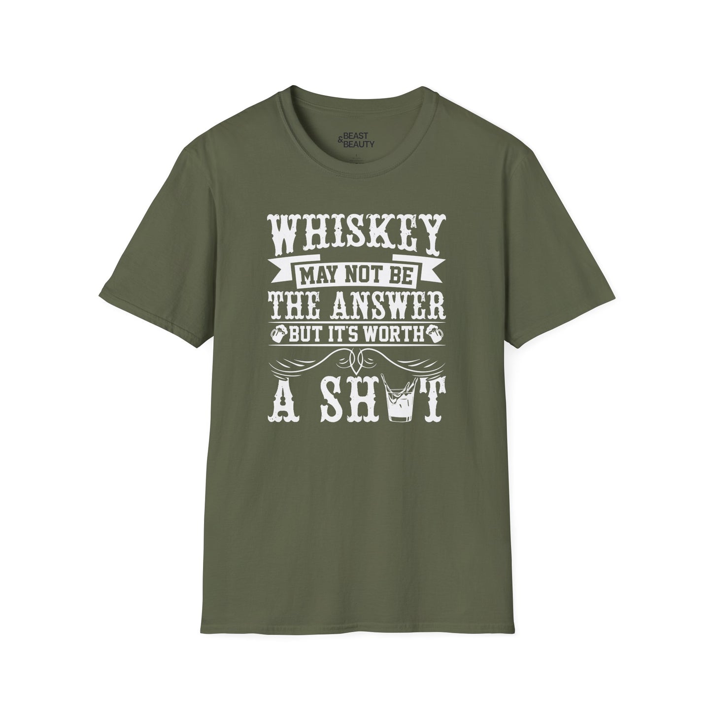 Whiskey May Not Be the Answer But It's Worth a Shot T-Shirt