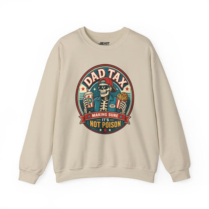 Dad Tax: Making Sure It's Not Poison Sweatshirt