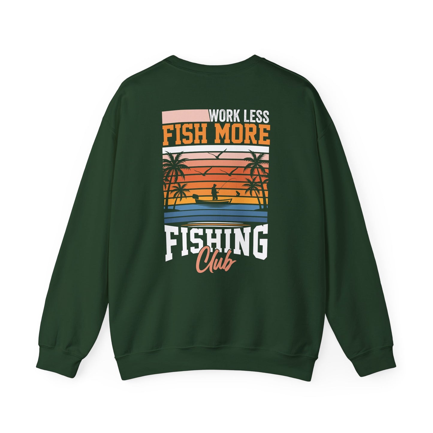 work less fish more fishing club sweatshirt sweatshirt front product image