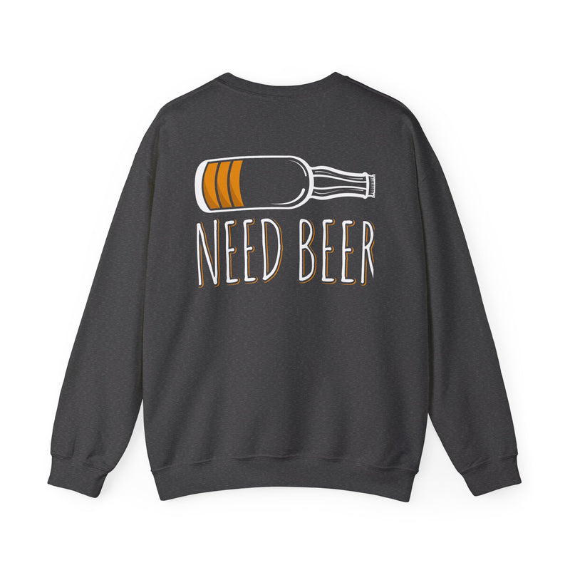 Need Beer Funny Beer Lover Sweatshirt