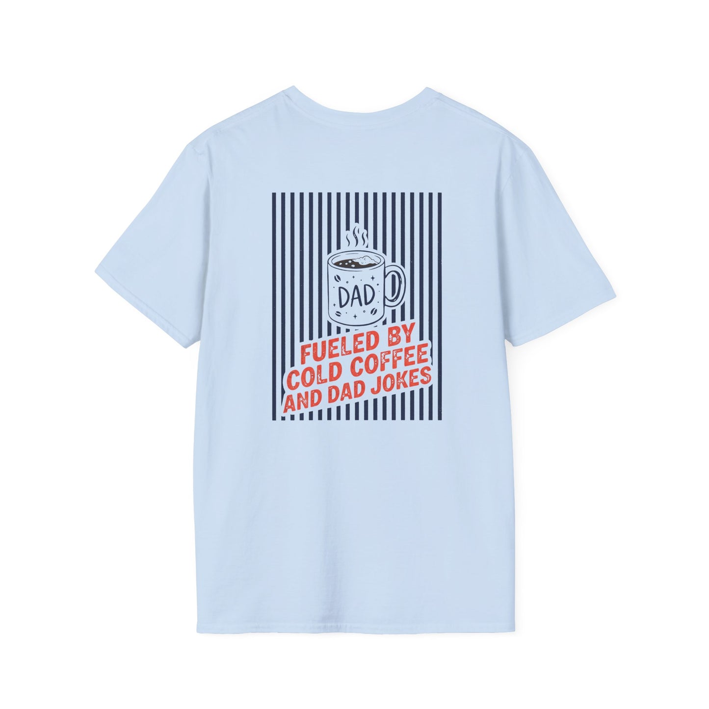Fueled By Cold Coffee And Dad Jokes T-Shirt t-shirt product image 3 from Beast and Beauty