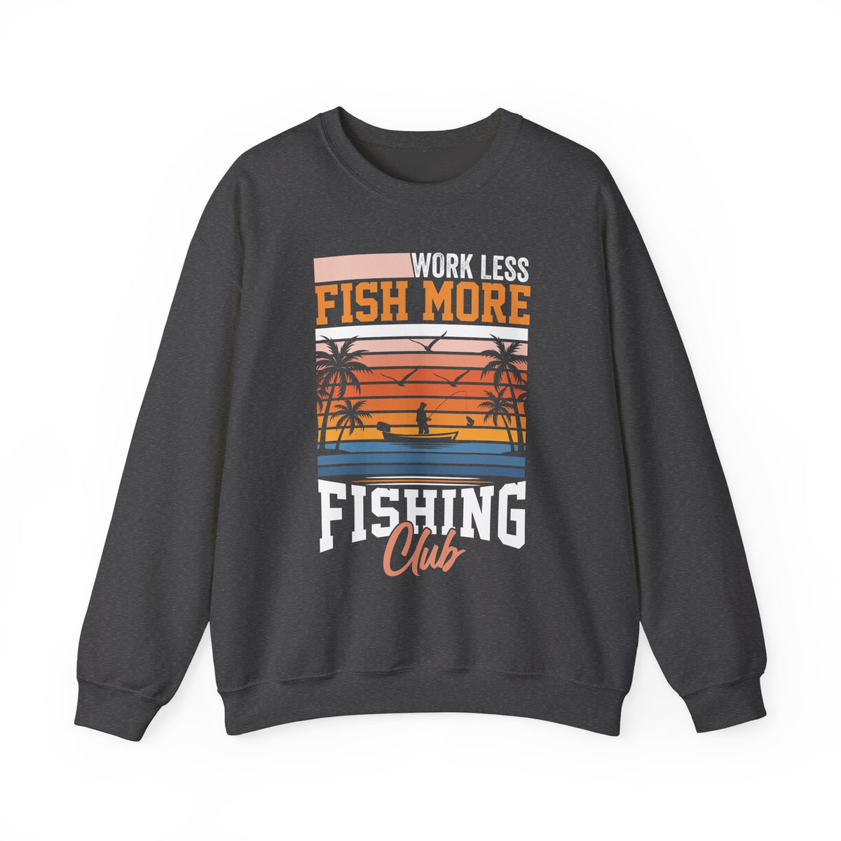 black sweatshirt with work less fish more fishing club text