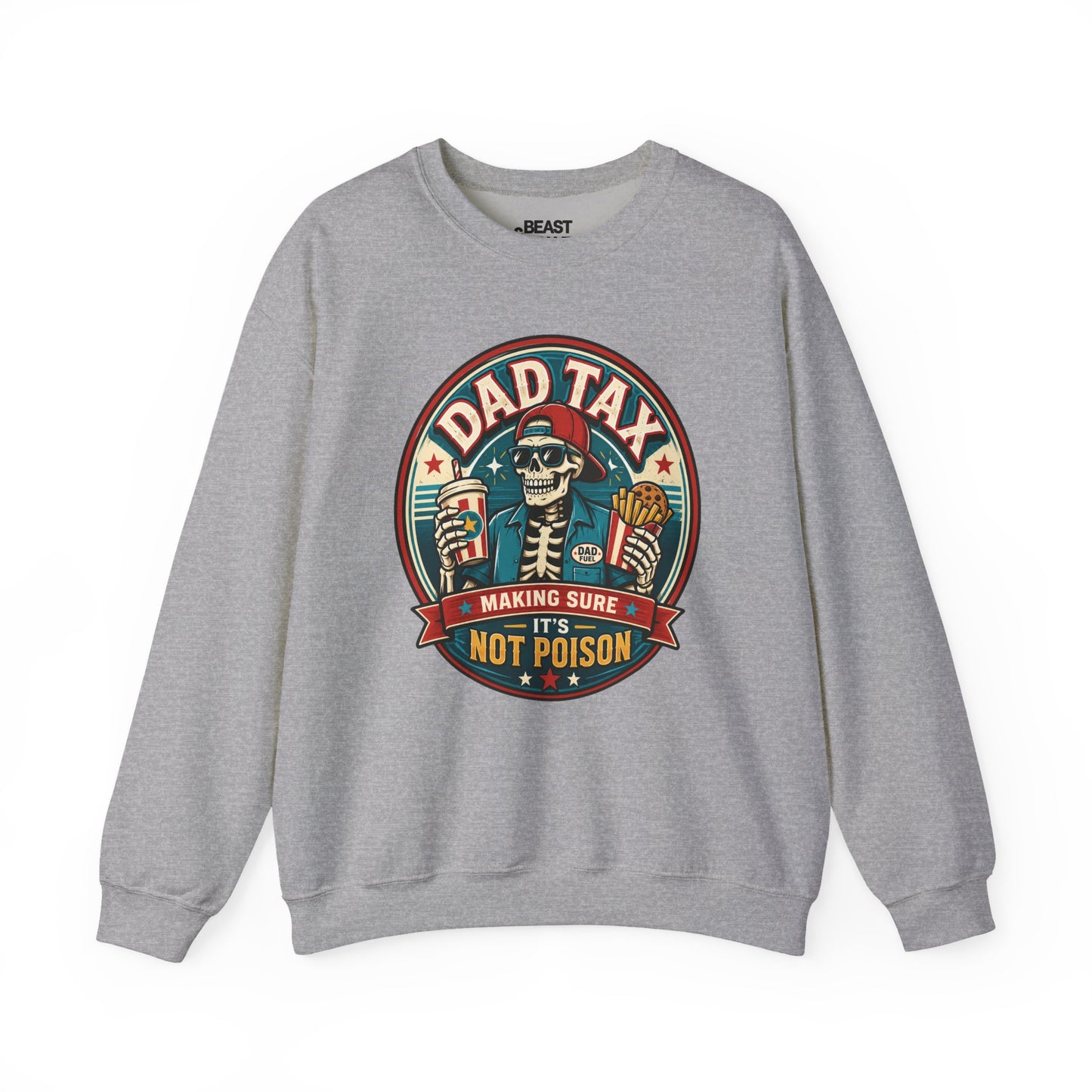 Dad Tax: Making Sure It's Not Poison Sweatshirt