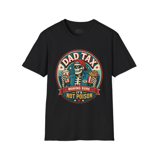 Dad Tax: Making Sure It's Not Poison T-Shirt t-shirt product image 1 from Beast and Beauty