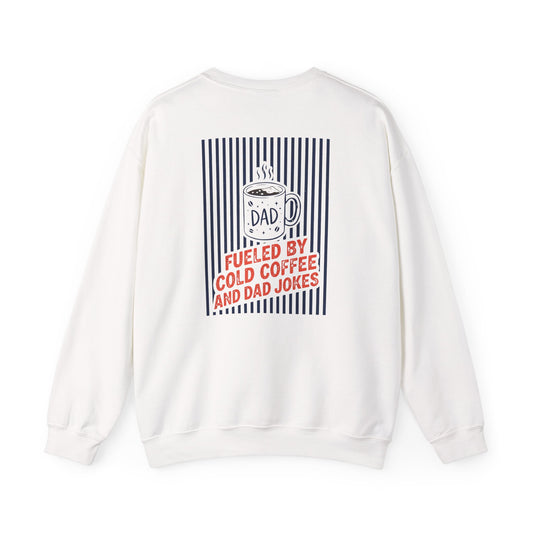 sport grey sweatshirt with fueled by cold coffee and dad jokes design