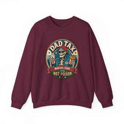 Dad Tax: Making Sure It's Not Poison Sweatshirt