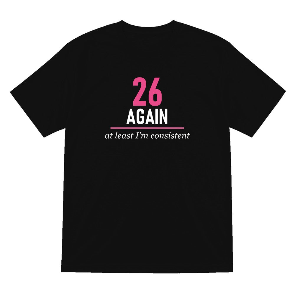 Twenty Six Again At Least I Am Consistent Funny Darts T-Shirt & Sweatshirt T-Shirt in Black