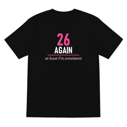Twenty Six Again At Least I Am Consistent Funny Darts T-Shirt & Sweatshirt T-Shirt in Black