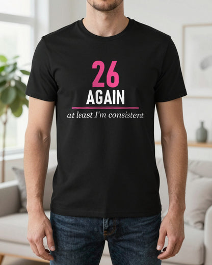 Twenty Six Again At Least I Am Consistent Funny Darts T-Shirt & Sweatshirt worn