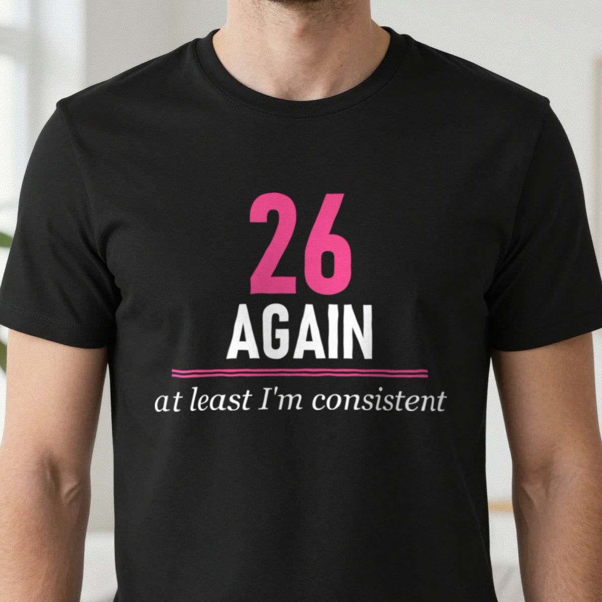 Twenty Six Again At Least I Am Consistent Funny Darts T-Shirt & Sweatshirt close-up