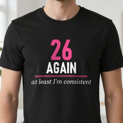 Twenty Six Again At Least I Am Consistent Funny Darts T-Shirt & Sweatshirt close-up
