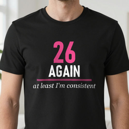 Twenty Six Again At Least I Am Consistent Funny Darts T-Shirt & Sweatshirt close-up