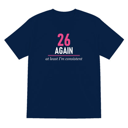 Twenty Six Again At Least I Am Consistent Funny Darts T-Shirt & Sweatshirt T-Shirt in Navy