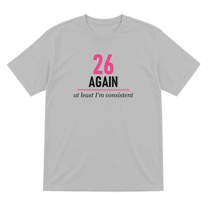 Twenty Six Again At Least I Am Consistent Funny Darts T-Shirt & Sweatshirt T-Shirt in Sport Grey
