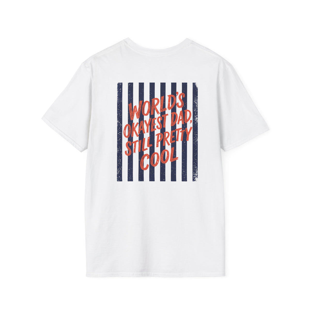World's Okayest Dad Still Pretty Cool T-Shirt — graphic t-shirt by Beast & Beauty
