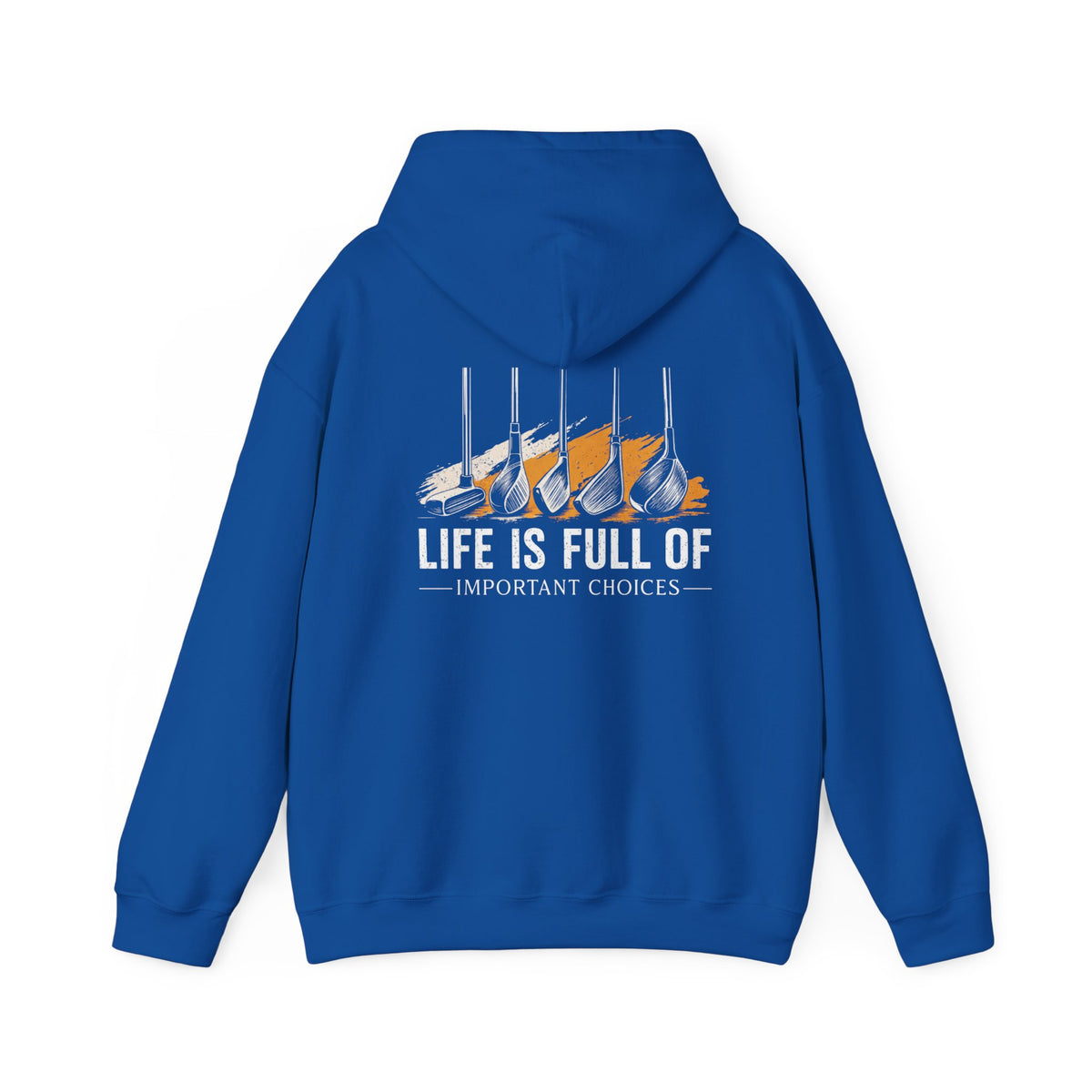 royal blue hoodie displaying life is full of important choices golf gift design