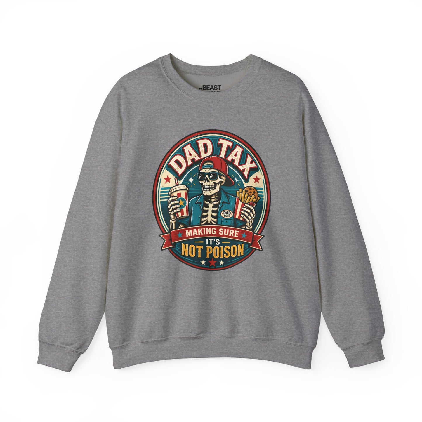 Dad Tax: Making Sure It's Not Poison Sweatshirt