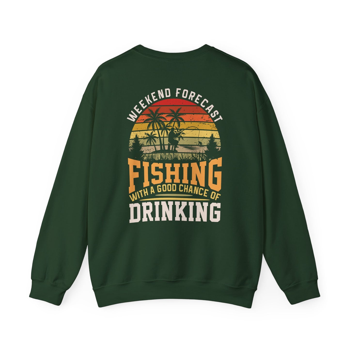 weekend forecast fishing with a chance of drinking sweatshirt sweatshirt front product image