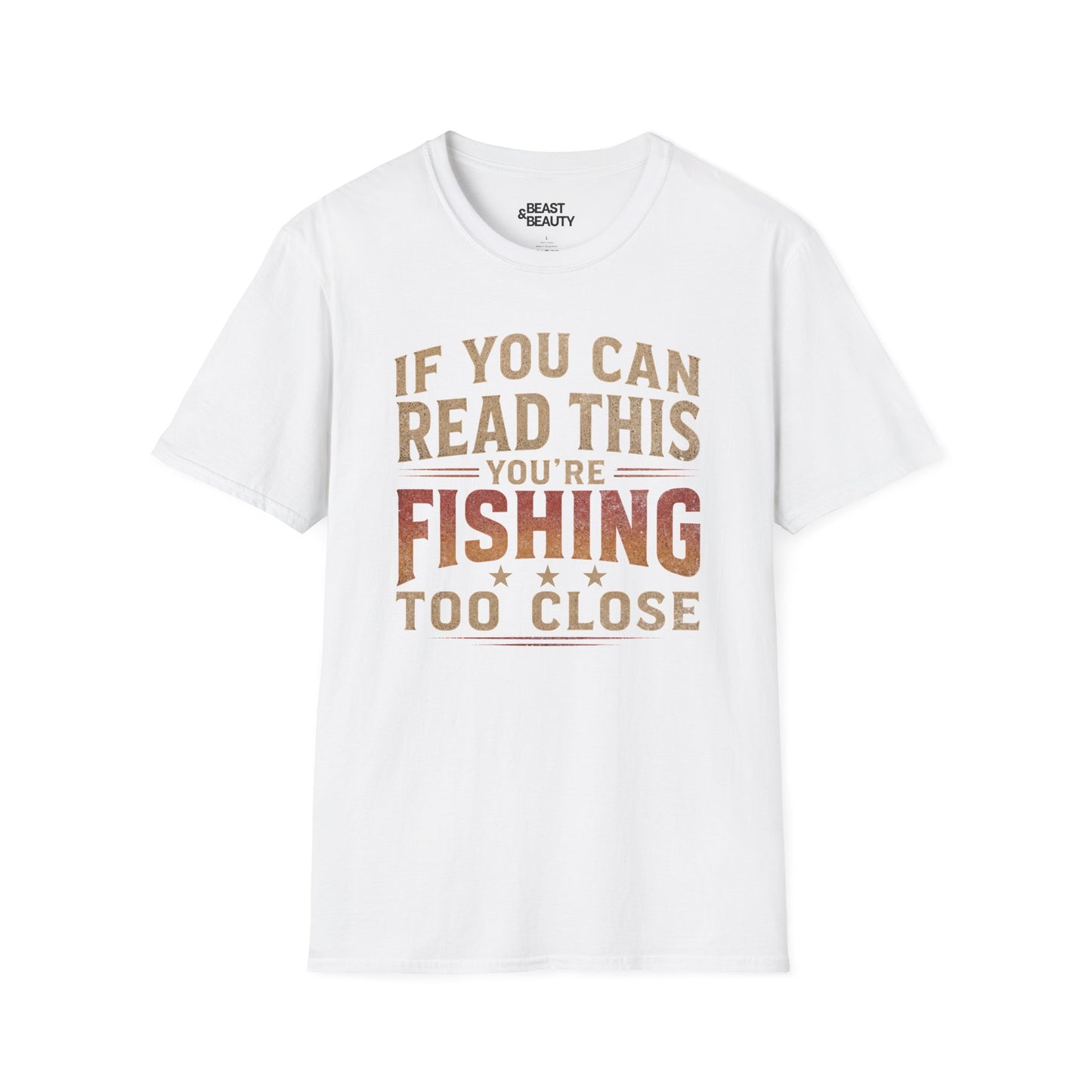 if you can read this you're fishing too close t-shirt t-shirt fourth colour product image