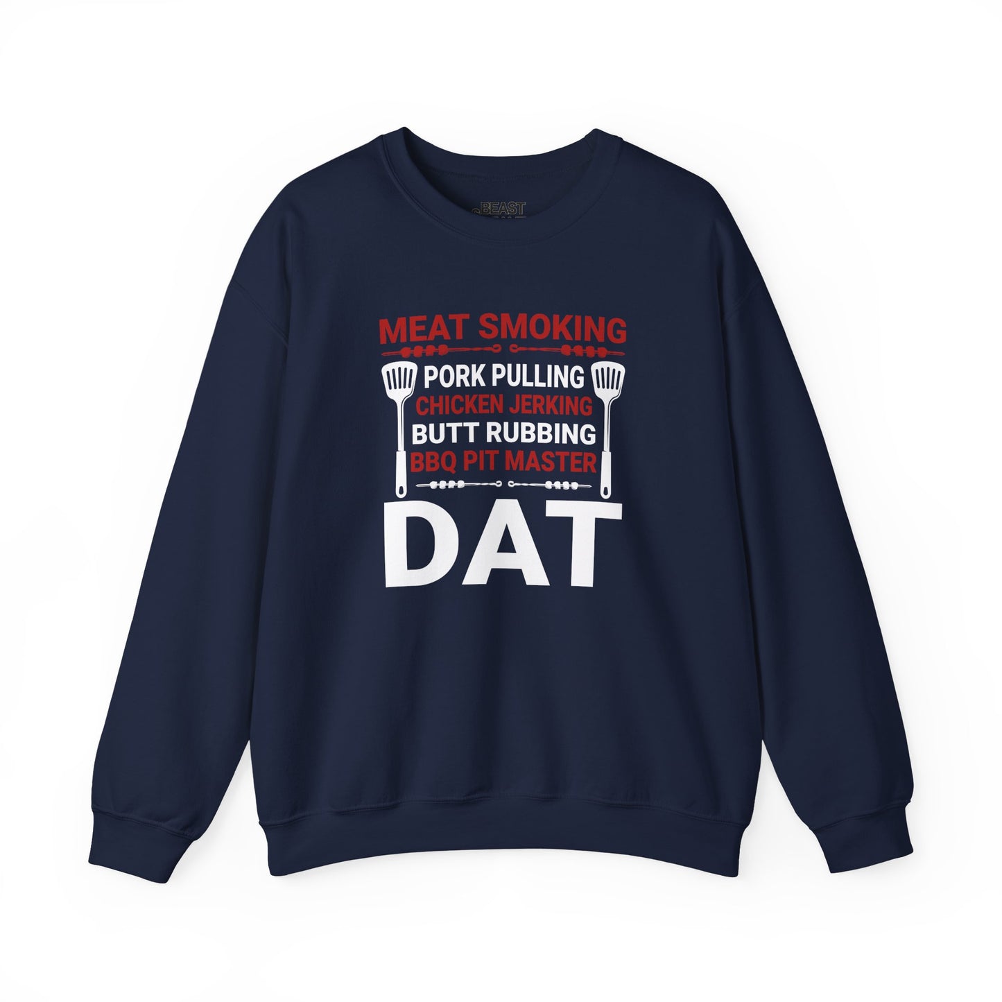 BBQ Pit Master Dat Meat Smoking Sweatshirt