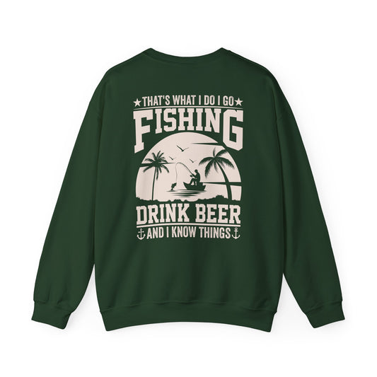 that's what i do i go fishing drink beer and i know things sweatshirt sweatshirt front product image