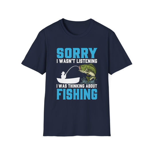 navy t-shirt with sorry i wasn't listening i was thinking about fishing funny fishing graphic