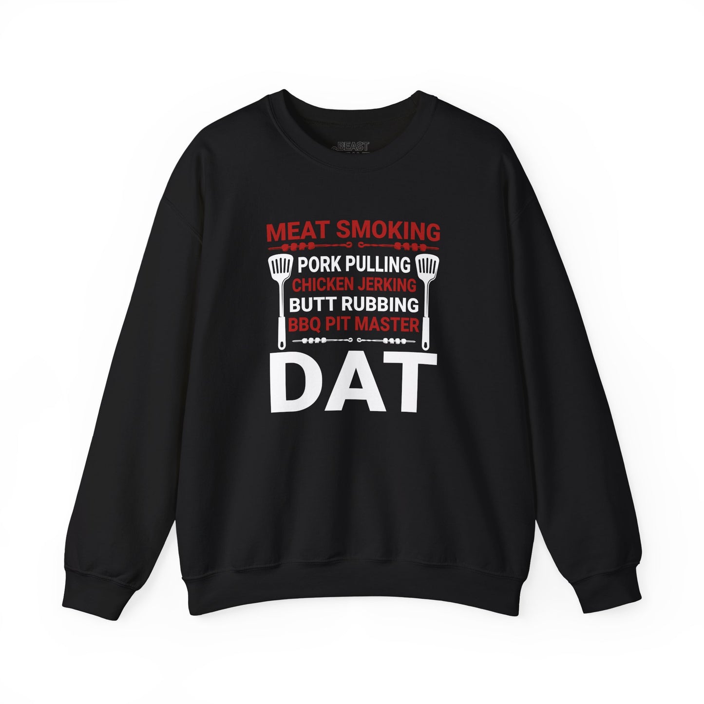 BBQ Pit Master Dat Meat Smoking Sweatshirt