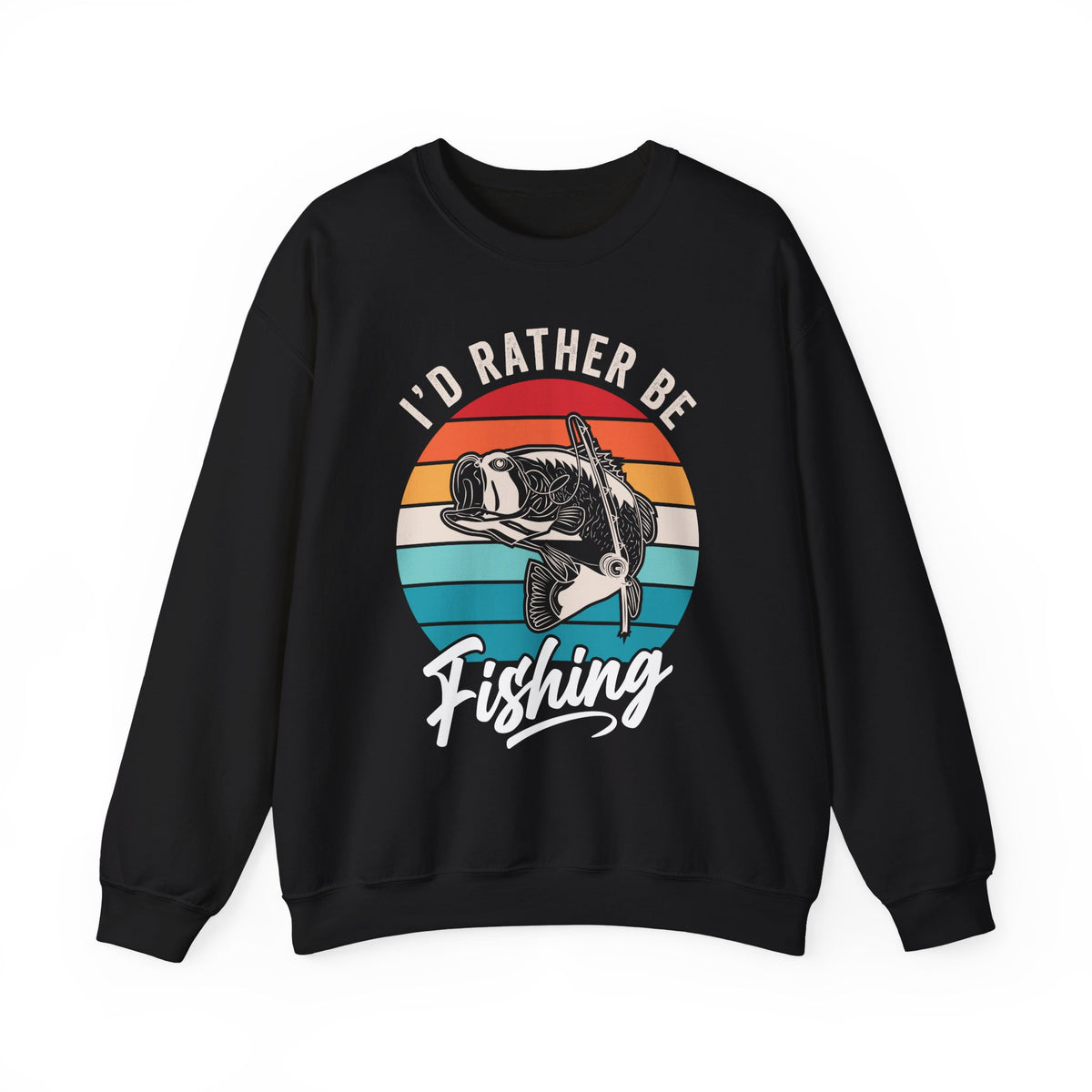 I'd Rather Be Fishing Sweatshirt