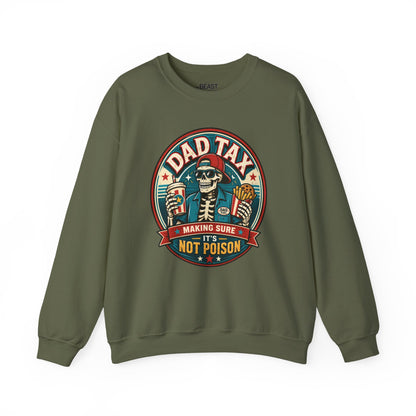 Dad Tax: Making Sure It's Not Poison Sweatshirt