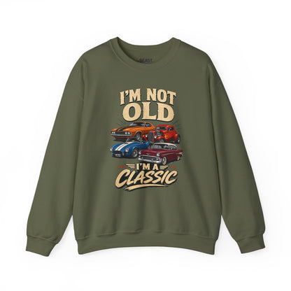 I'm Not Old, I'm A Classic Sweatshirt