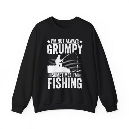 I'm Not Always Grumpy Sometimes I'm Fishing Sweatshirt