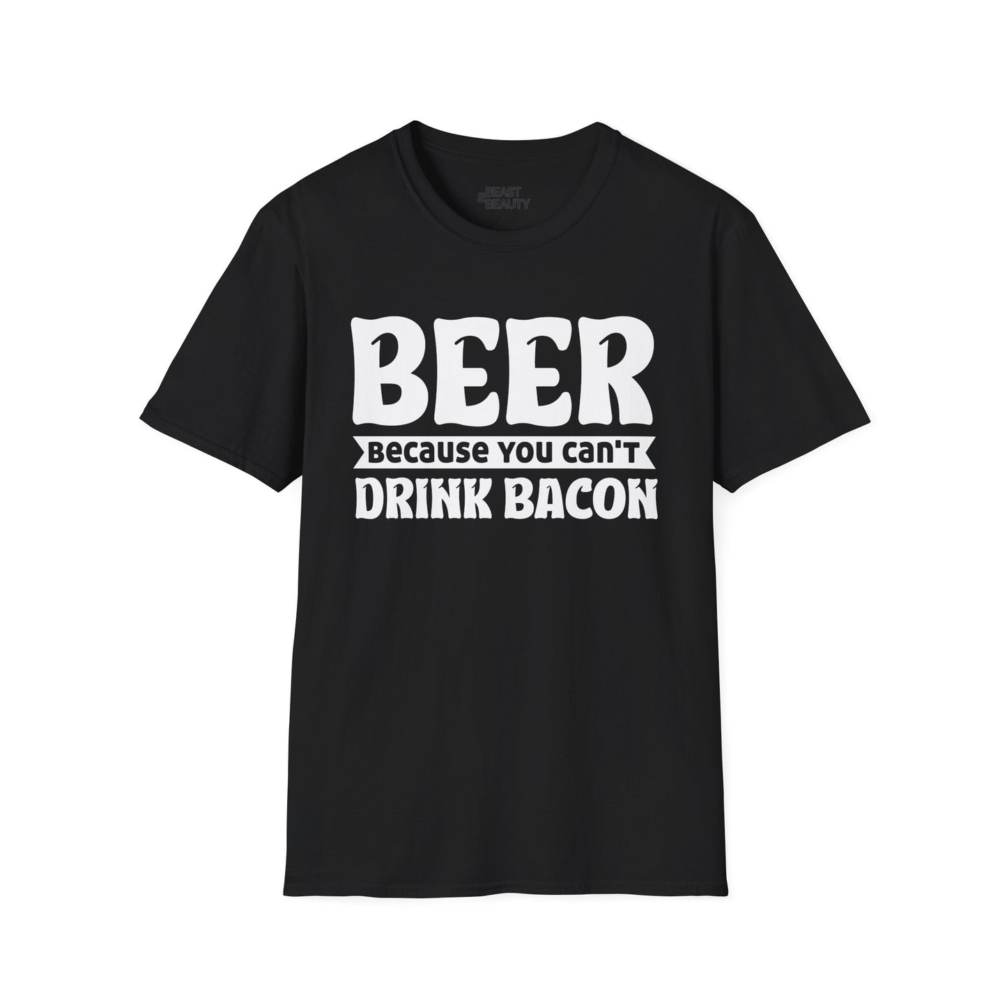Beer Because You Can't Drink Bacon T-Shirt t-shirt product image 2 from Beast and Beauty
