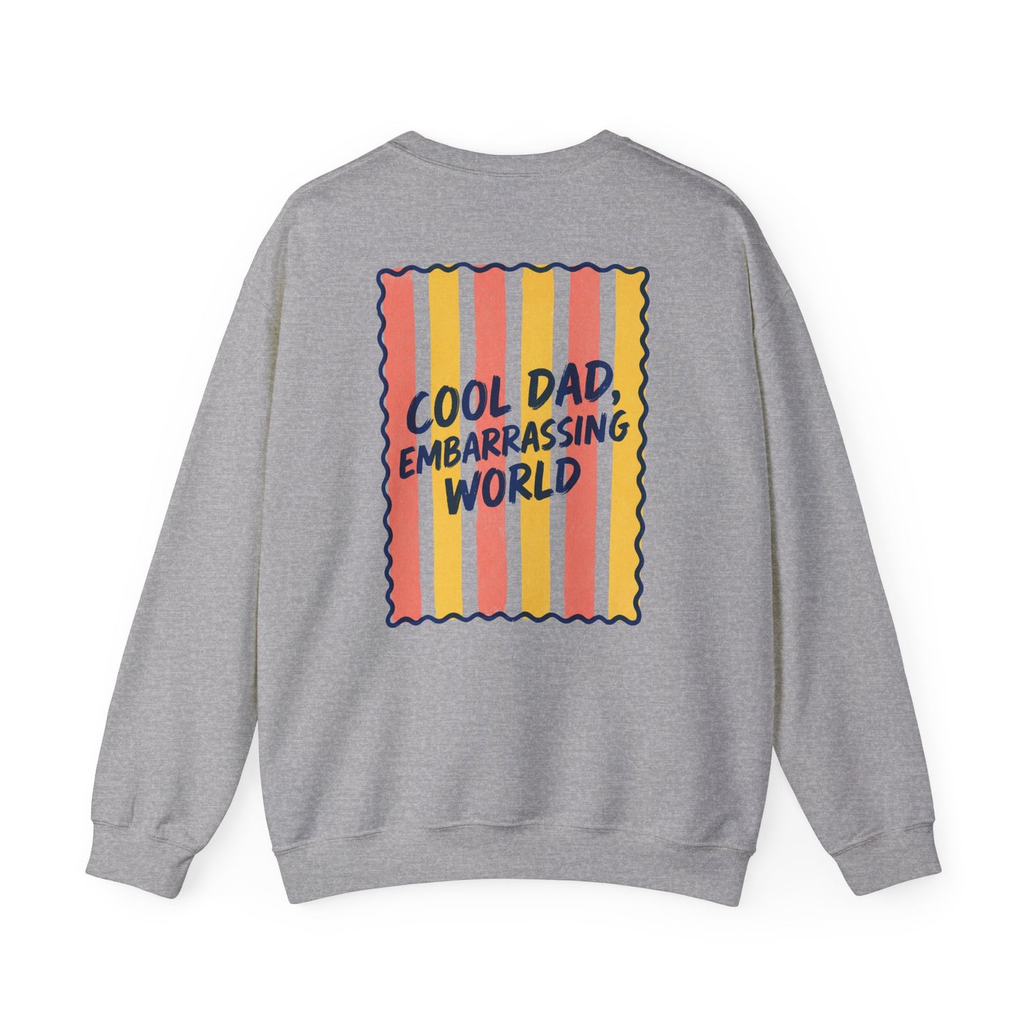 sand sweatshirt with cool dad embarrassing world slogan design funny dad gift