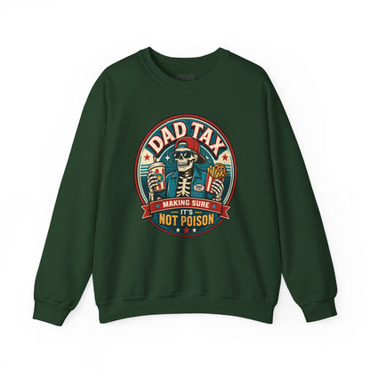 Dad Tax: Making Sure It's Not Poison Sweatshirt
