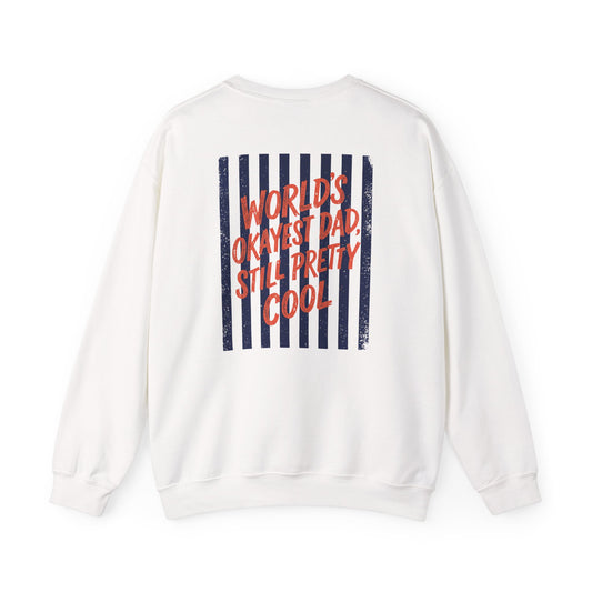 world's okayest dad still pretty cool sweatshirt sweatshirt front product image