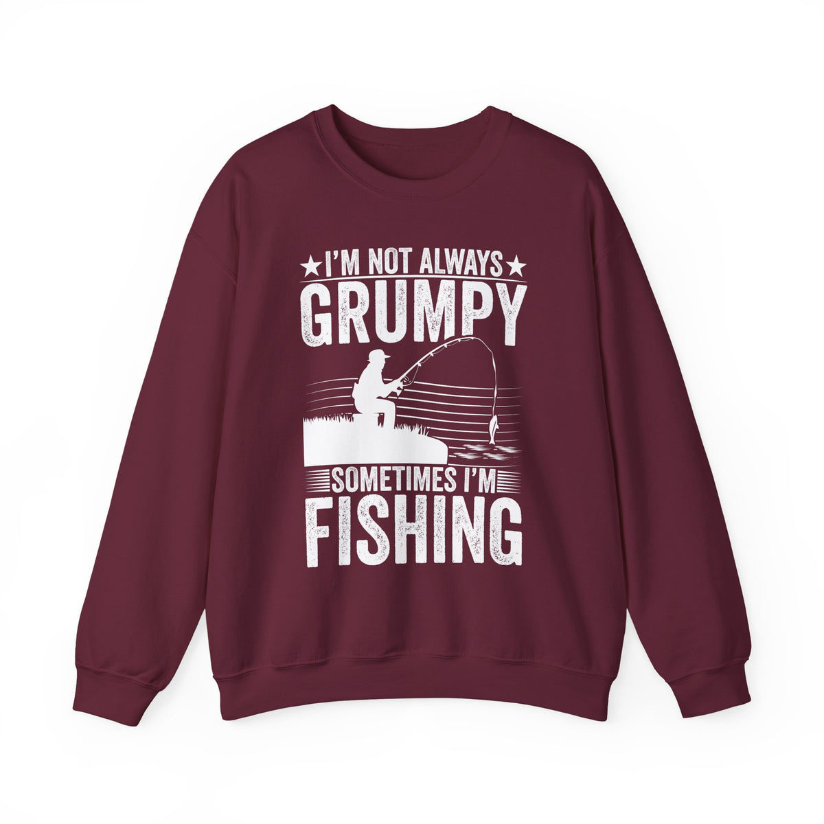 I'm Not Always Grumpy Sometimes I'm Fishing Sweatshirt