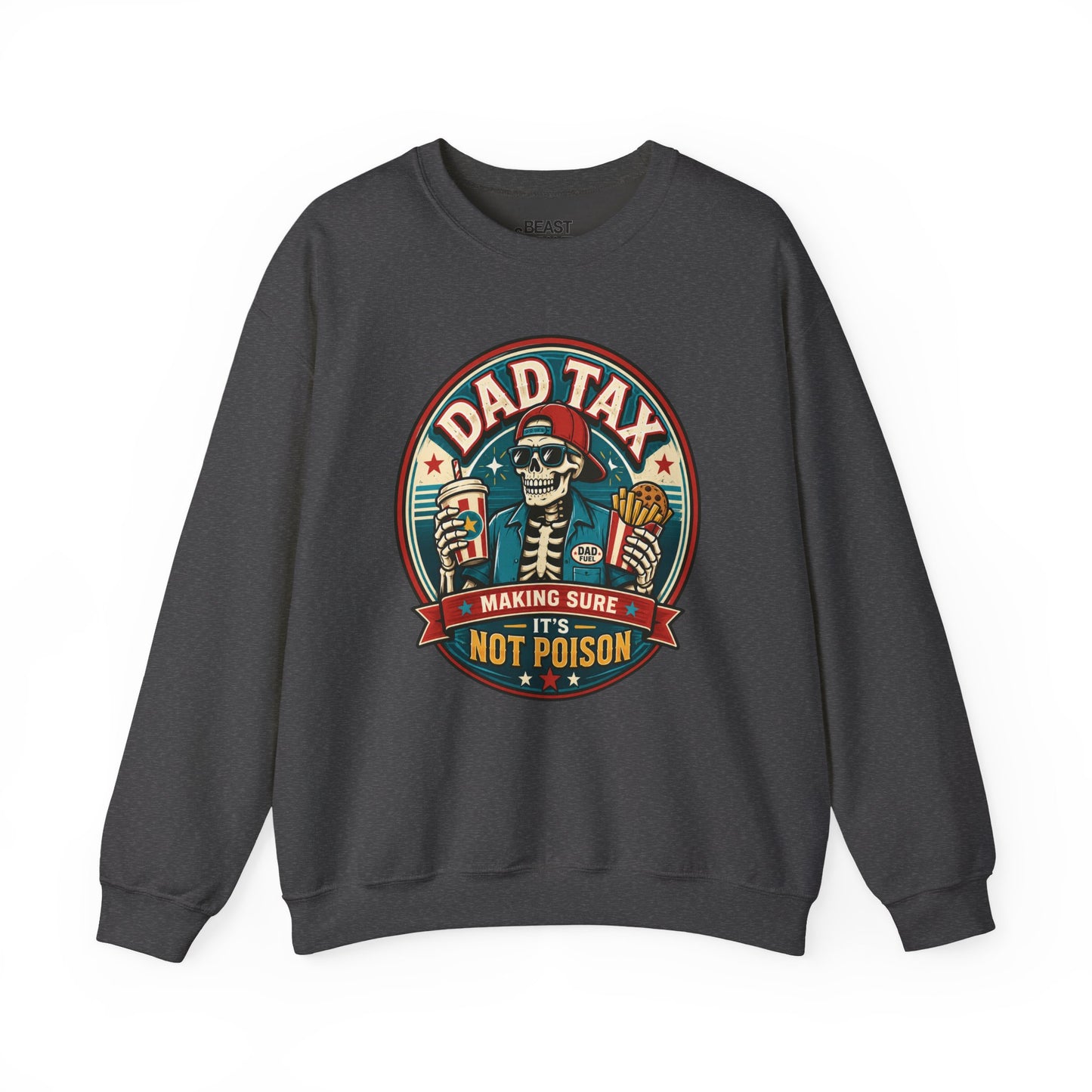 Dad Tax: Making Sure It's Not Poison Sweatshirt