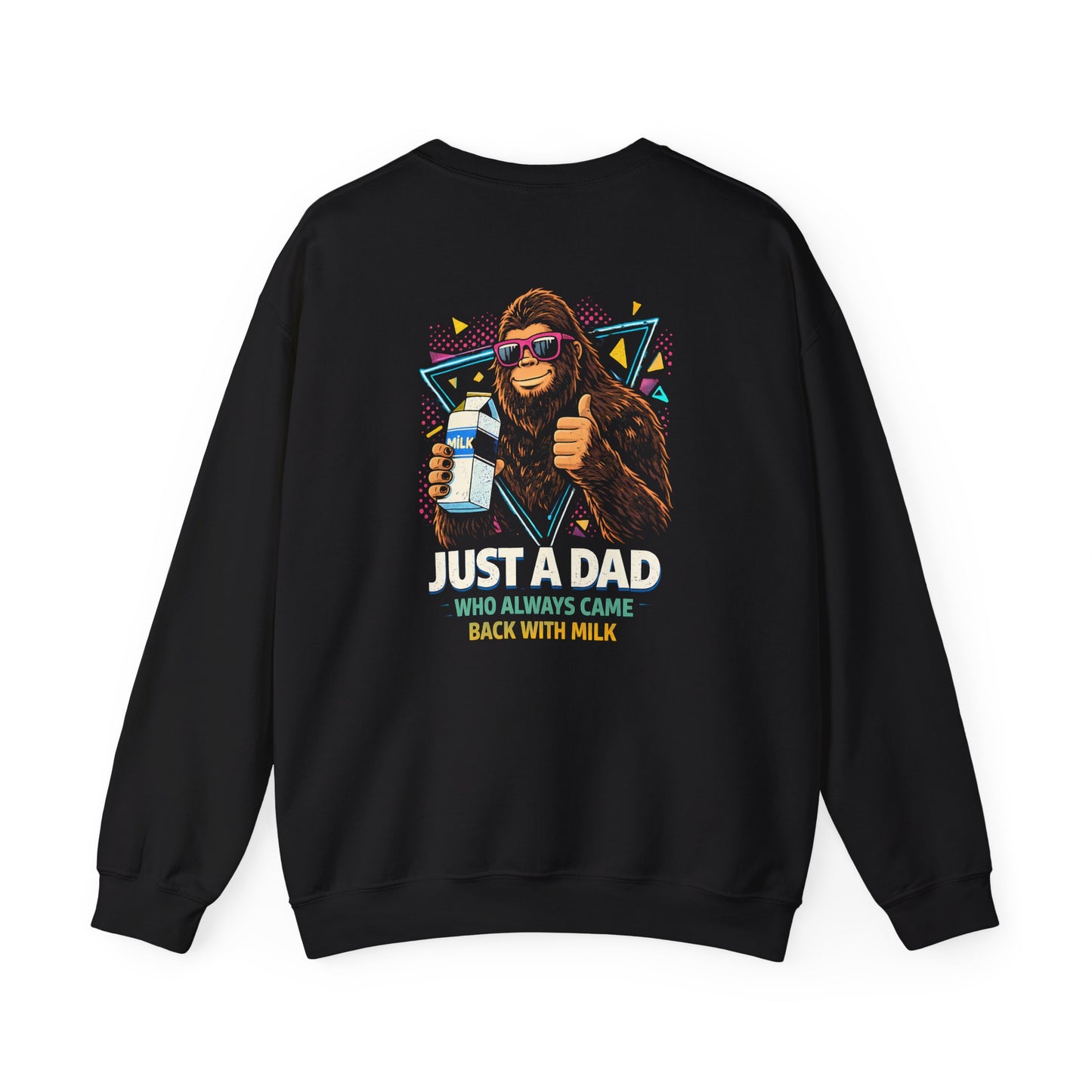 Just A Dad Who Always Came Back With Milk Sweatshirt sweatshirt product image 1 from Beast and Beauty