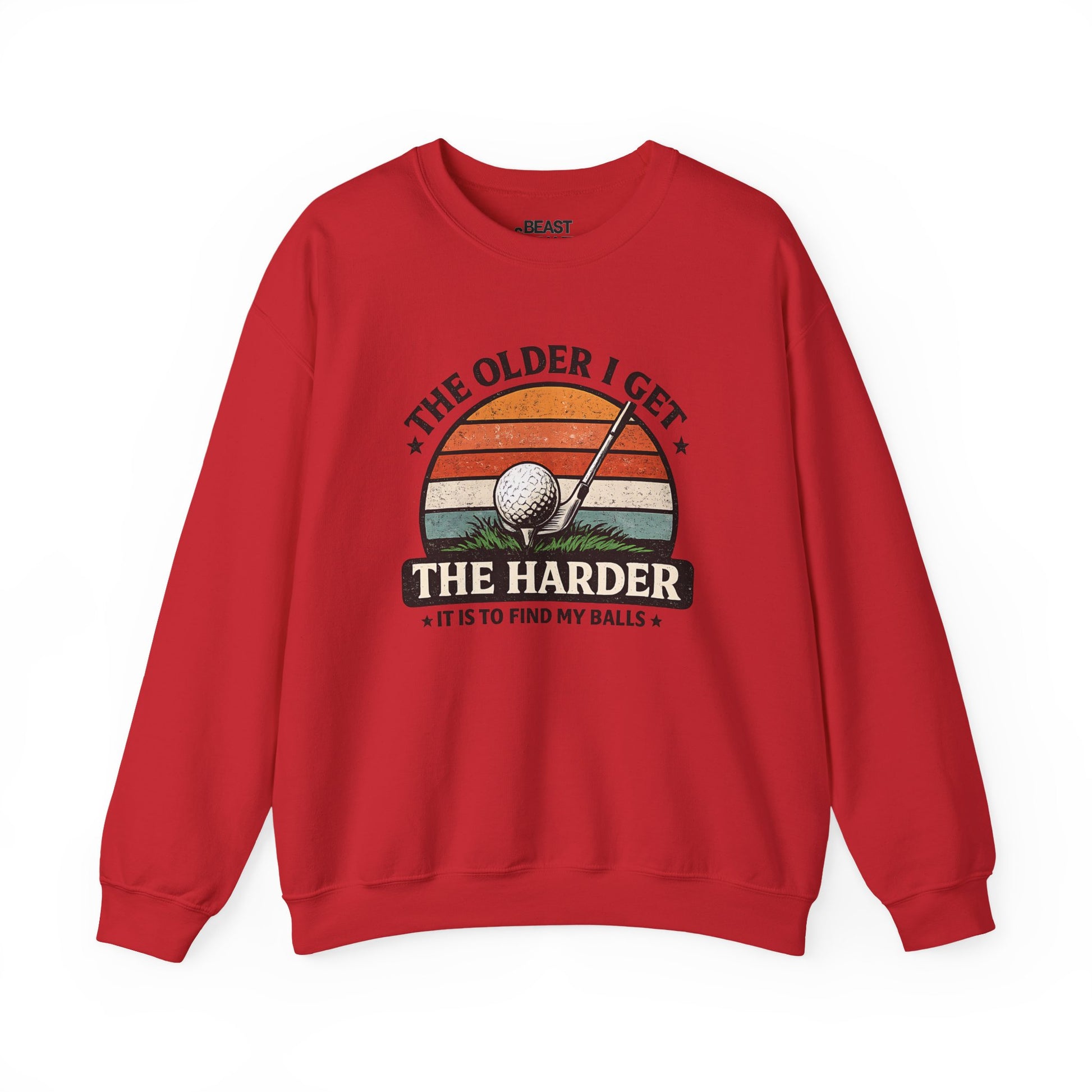 The Older I Get The Harder It Is To Find My Balls Golf Sweatshirt