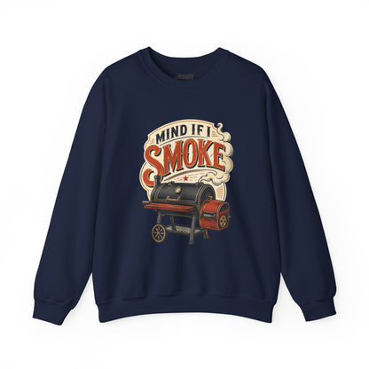 Mind If I Smoke BBQ Smoker Sweatshirt