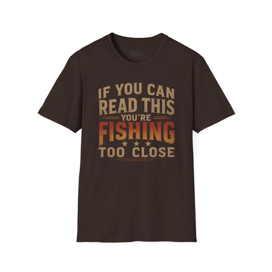 if you can read this you're fishing too close t-shirt t-shirt front product image